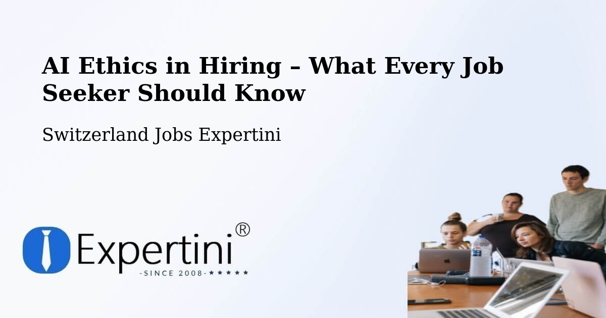 AI Ethics in Recruitment & Hiring – Moutier - Moutier, Switzerland Jobs Expertini